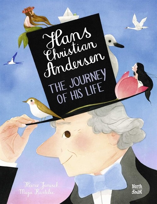 Hans Christian Andersen: The Journey of His Life (Hardcover)