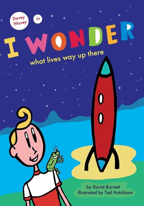 I Wonder What Lives Way Up There (Paperback)