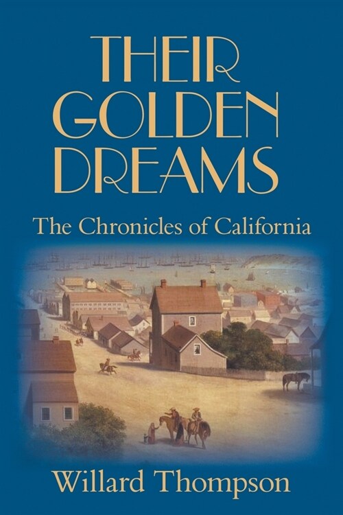 Their Golden Dreams: The Chronicles of California (Paperback)
