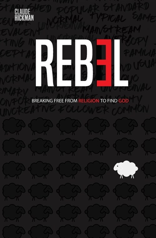 Rebel: Breaking Free From Religion To Find God (Paperback)