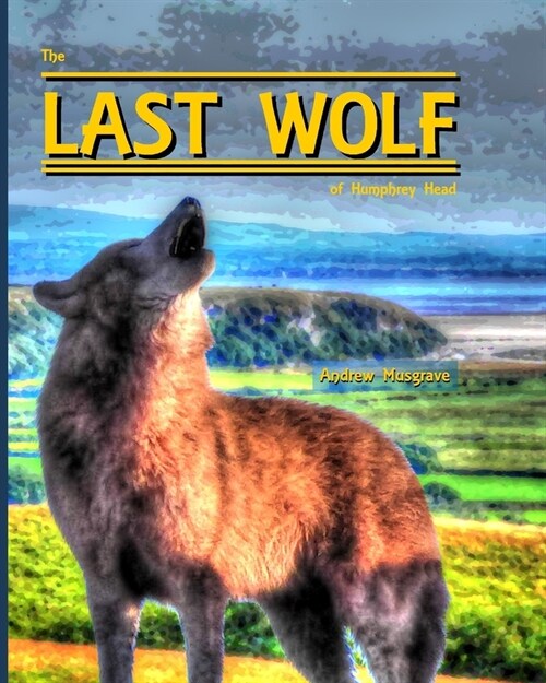 The Last Wolf of Humphrey Head (Paperback)