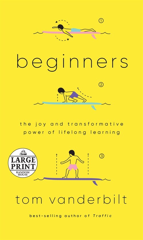 Beginners: The Joy and Transformative Power of Lifelong Learning (Paperback)