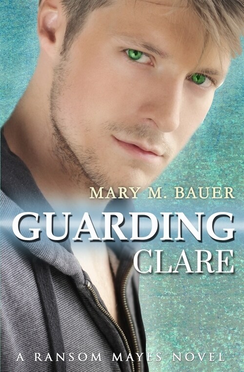 Guarding Clare: A Ransom Mayes Novel (Paperback)