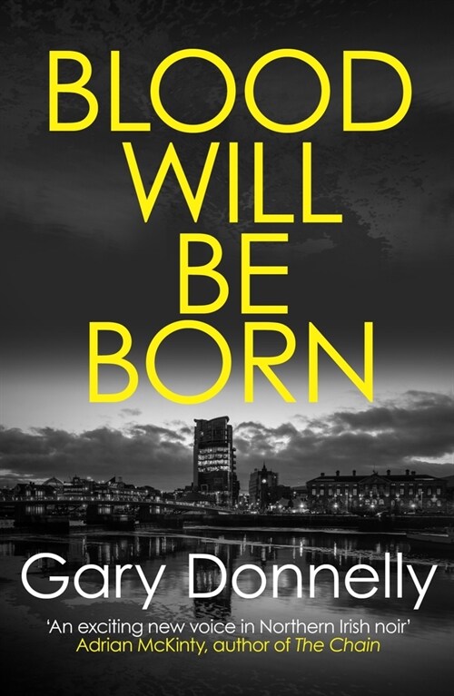 Blood Will Be Born : The explosive Belfast-set crime debut (Paperback)