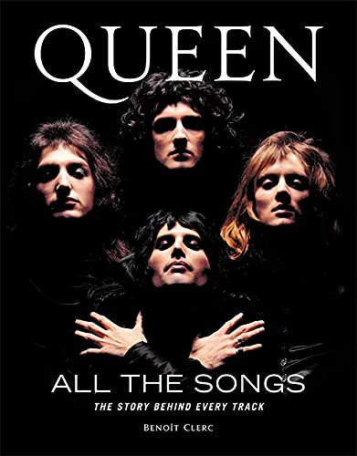 Queen All the Songs: The Story Behind Every Track (Hardcover)