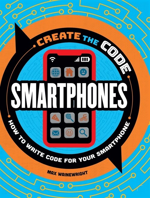 Create the Code: Smartphones (Hardcover)