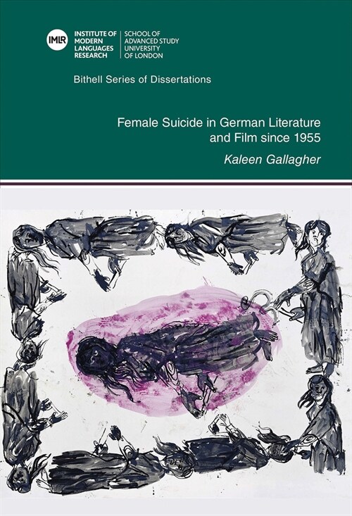 Female Suicide in German Literature and Film Since 1955, Volume 49 (Hardcover)