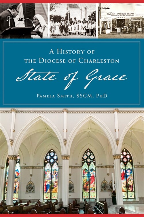A History of the Diocese of Charleston: State of Grace (Paperback)