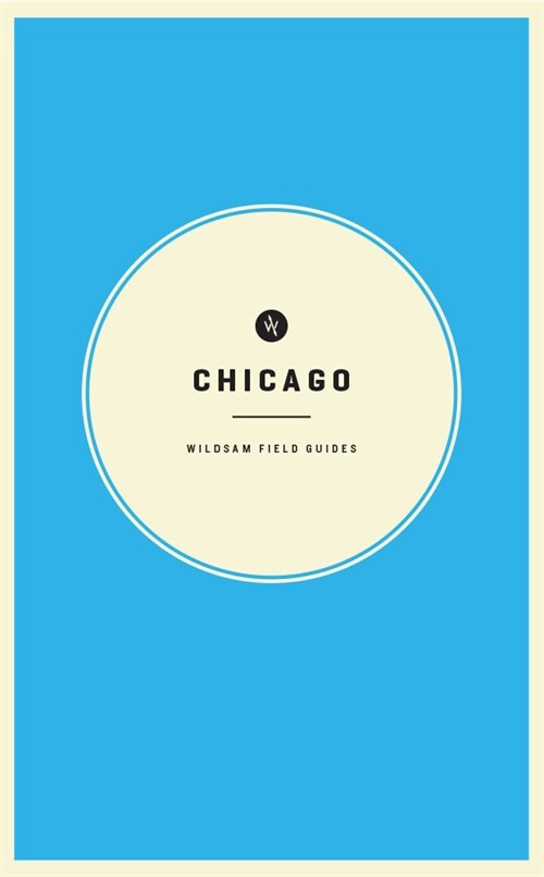 Wildsam Field Guides: Chicago (Paperback)