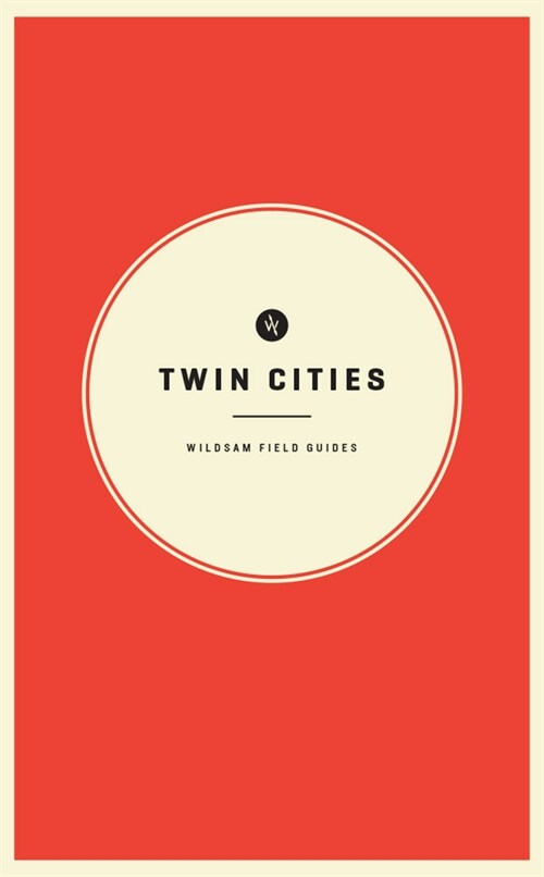 Wildsam Field Guides: Twin Cities (Paperback)