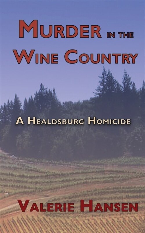 Murder in the Wine Country: A Healdsburg Homicide (Paperback)