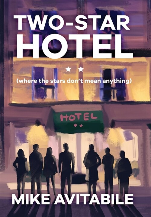 Two-Star Hotel: (Where the Stars Dont Mean Anything) (Hardcover)