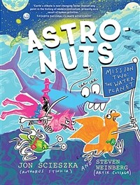 Astronuts Mission Two: The Water Planet (Hardcover)