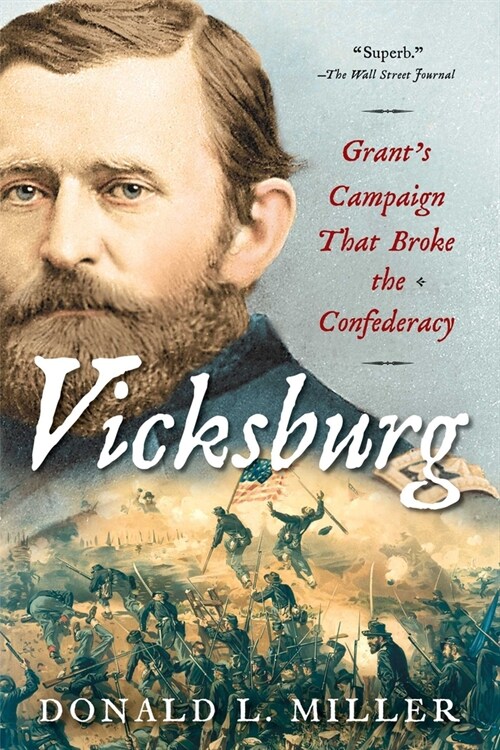 Vicksburg: Grants Campaign That Broke the Confederacy (Paperback)