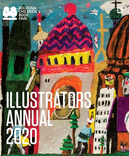 Illustrators Annual 2020: (childrens Picture Book Illustrations, Publishing and Illustrator Art Reference Book) (Paperback)