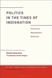 Politics in the times of indignation : the crisis of representative democracy / [1st pbk. ed.]