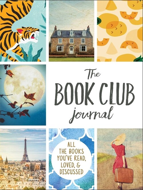 The Book Club Journal: All the Books Youve Read, Loved, & Discussed (Paperback)