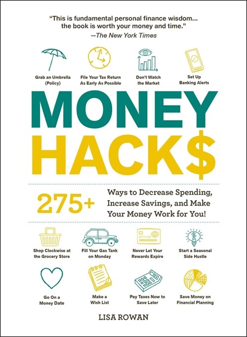 Money Hacks: 275+ Ways to Decrease Spending, Increase Savings, and Make Your Money Work for You! (Paperback)