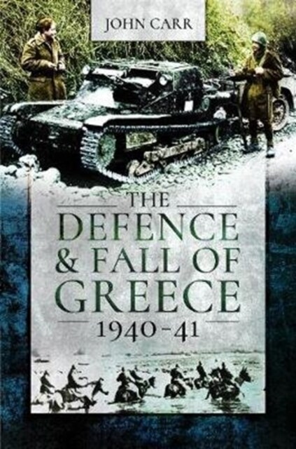 The Defence and Fall of Greece, 1940-41 (Paperback)