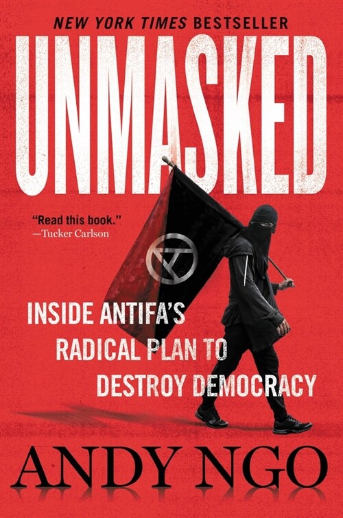 Unmasked: Inside Antifas Radical Plan to Destroy Democracy (Hardcover)