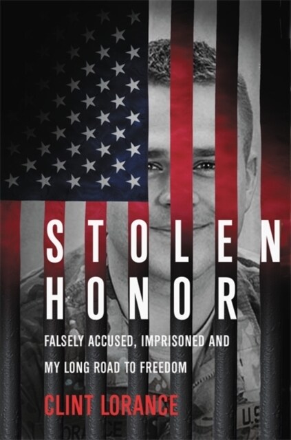 Stolen Honor: Falsely Accused, Imprisoned, and My Long Road to Freedom (Hardcover)