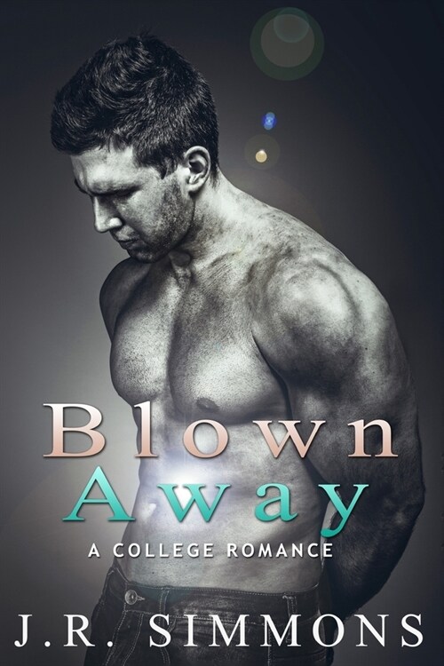 Blown Away: A College Romance Story (Paperback)