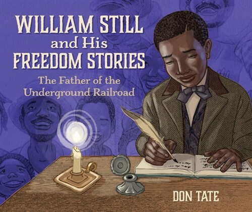 William Still and His Freedom Stories: The Father of the Underground Railroad (Hardcover)