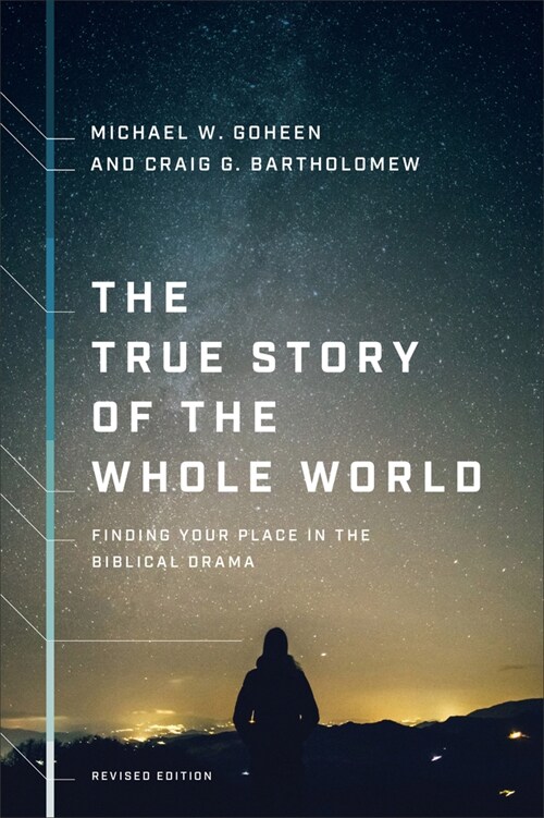 The True Story of the Whole World: Finding Your Place in the Biblical Drama (Paperback, Revised)