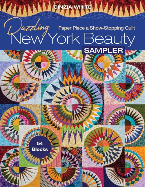 Dazzling New York Beauty Sampler: Paper Piece a Show-Stopping Quilt; 54 Blocks (Paperback)