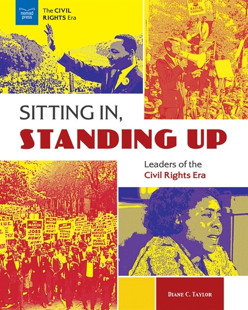 Sitting In, Standing Up: Leaders of the Civil Rights Era (Hardcover)