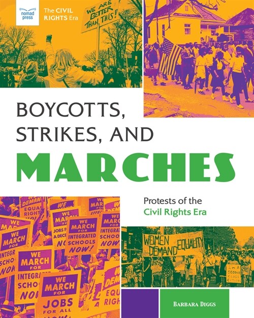 Boycotts, Strikes, and Marches: Protests of the Civil Rights Era (Paperback)