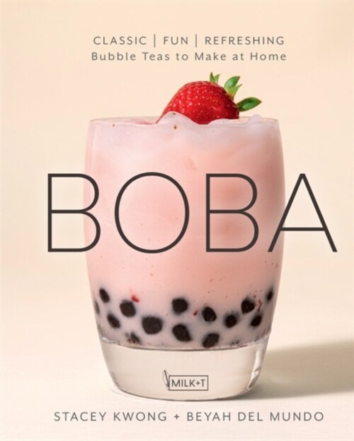 Boba: Classic, Fun, Refreshing - Bubble Teas to Make at Home (Hardcover)