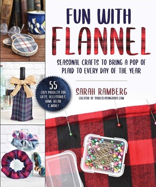 Crafting with Flannel: A Beginners Guide to Making Gifts, Accessories & Home D?or (Paperback)