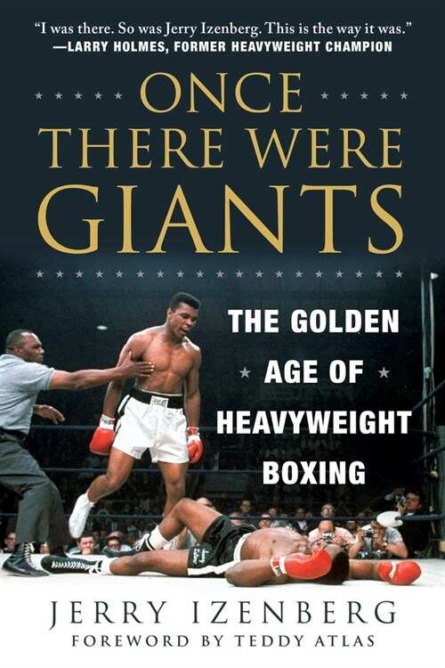 Once There Were Giants: The Golden Age of Heavyweight Boxing (Paperback)