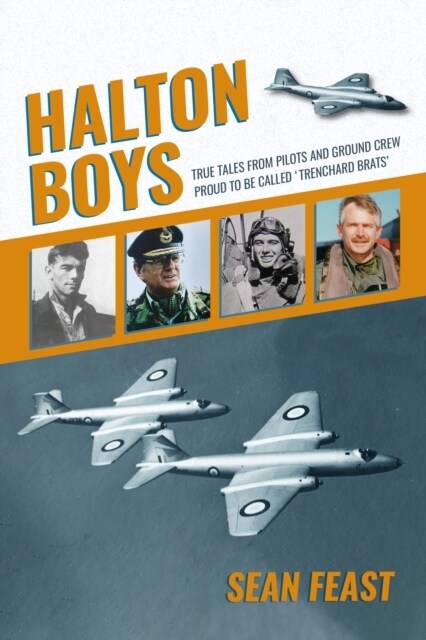 Halton Boys : True Tales from Pilots and Ground Crew Proud to be called Trenchard Brats (Hardcover)