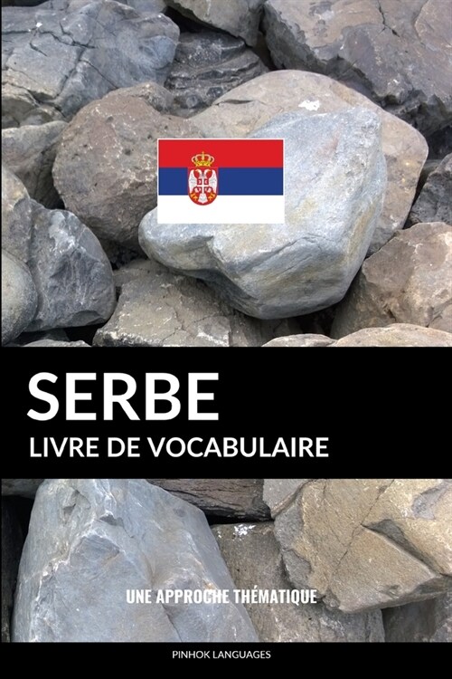 Livre de vocabulaire serbe: Une approche th?atique (Paperback)