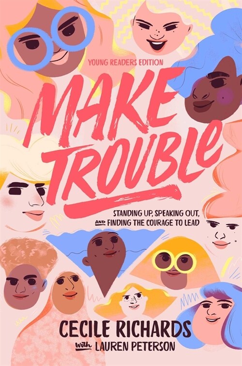 Make Trouble Young Readers Edition: Standing Up, Speaking Out, and Finding the Courage to Lead (Paperback, Reprint)