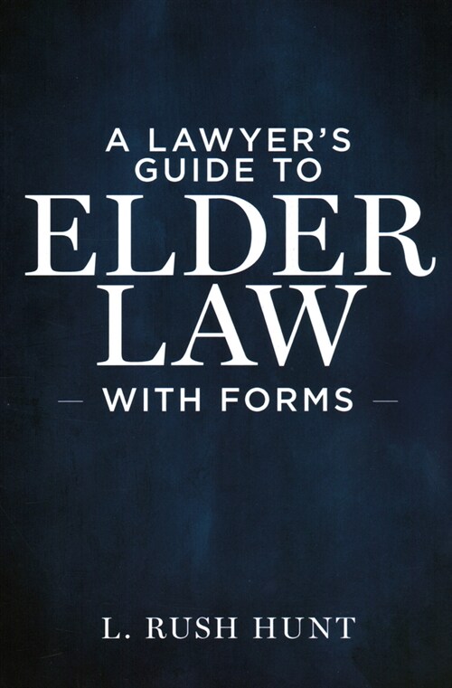A Lawyers Guide to Elder Law with Forms (Paperback)