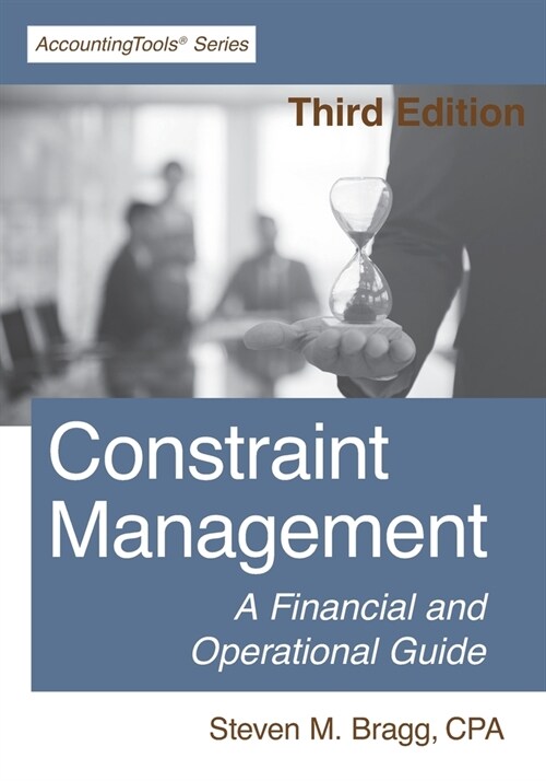 Constraint Management: Third Edition: A Financial and Operational Guide (Paperback)