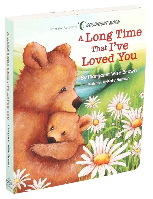 A Long Time That Ive Loved You (Board Books)