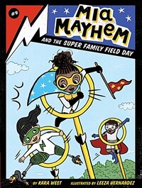 MIA Mayhem and the Super Family Field Day, Volume 9 (Hardcover)