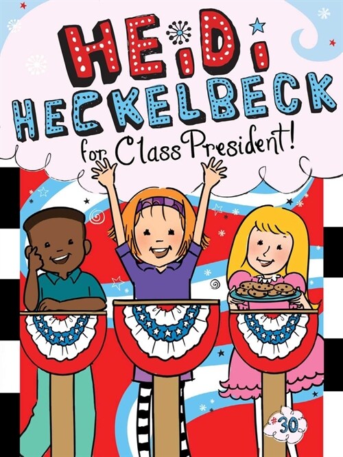 하이디 헤클백 #30 : Heidi Heckelbeck for Class President (Paperback)