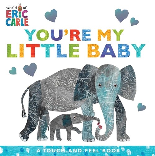 Youre My Little Baby: A Touch-And-Feel Book (Board Books)