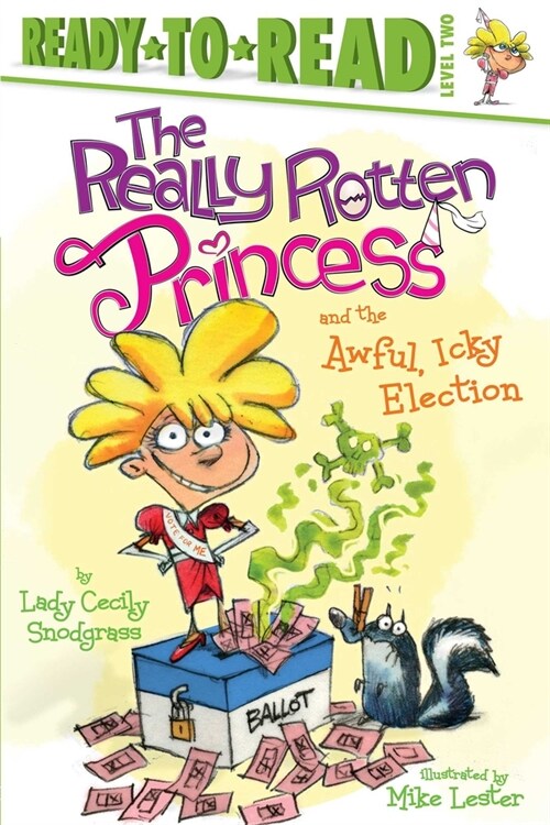 The Really Rotten Princess and the Awful, Icky Election: Ready-To-Read Level 2 (Paperback)