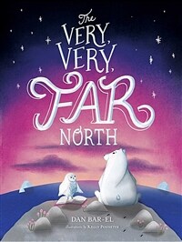 (The) Very, Very Far North
