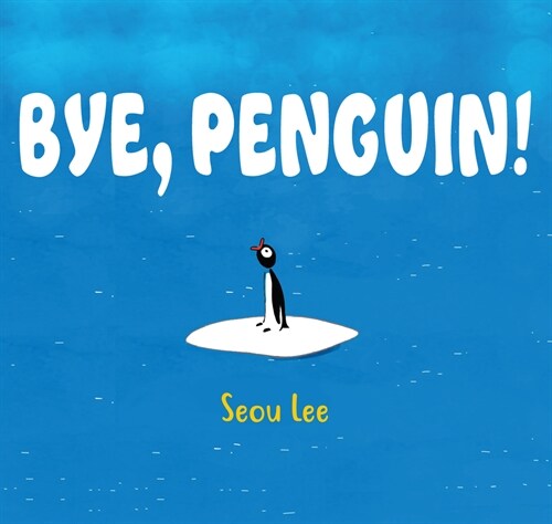 Bye, Penguin! (Hardcover)
