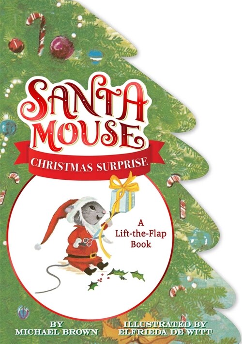 Santa Mouse Christmas Surprise: A Lift-The-Flap Book (Board Books)