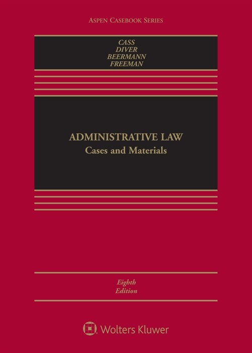 Administrative Law: Cases and Materials [Connected eBook with Study Center] (Hardcover, 8, Eighth Edition)