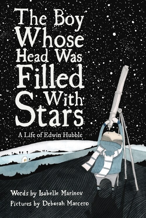 The Boy Whose Head Was Filled with Stars: A Life of Edwin Hubble (Hardcover)