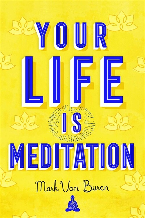 Your Life Is Meditation (Paperback)